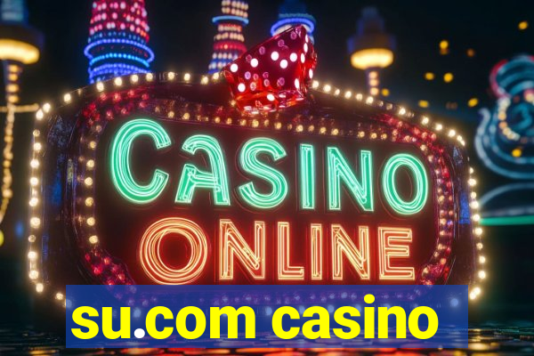 su.com casino